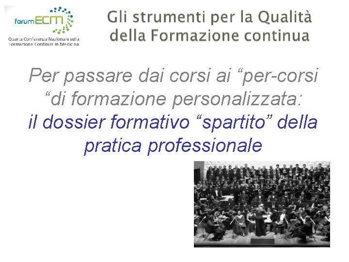 Per passare dai corsi ai “per-corsi “di formazione personalizzata: il dossier formativo “spartito” della