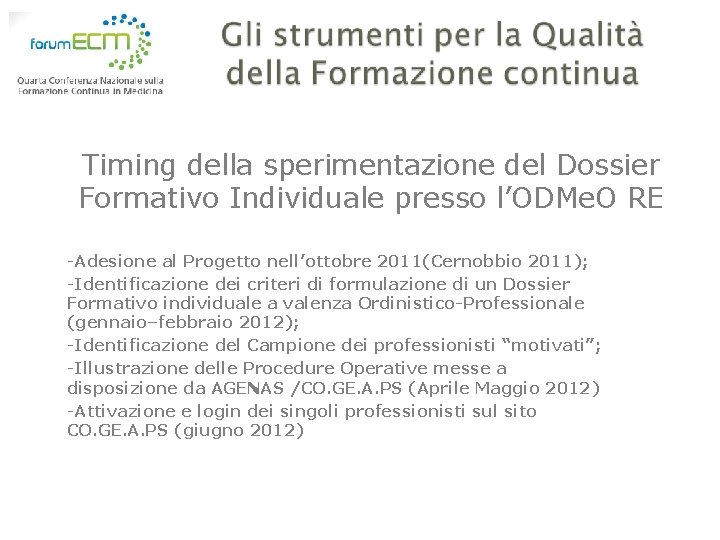 Timing della sperimentazione del Dossier Formativo Individuale presso l’ODMe. O RE -Adesione al Progetto