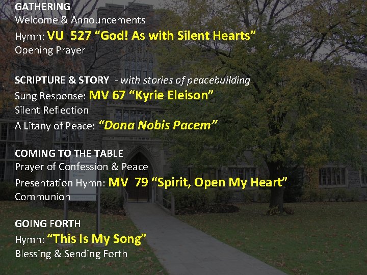GATHERING Welcome & Announcements Hymn: VU 527 “God! As with Silent Hearts” Opening Prayer