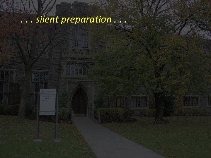 . . . silent preparation. . . 