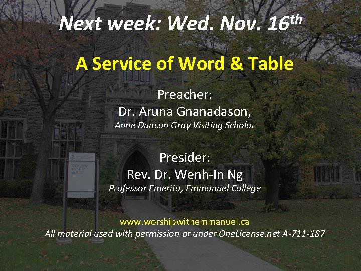Next week: Wed. Nov. 16 th A Service of Word & Table Preacher: Dr.