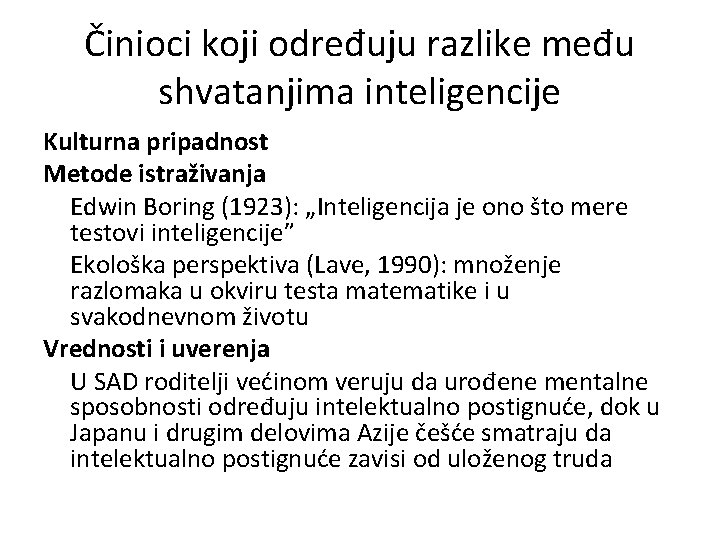 Činioci koji određuju razlike među shvatanjima inteligencije Kulturna pripadnost Metode istraživanja Edwin Boring (1923):