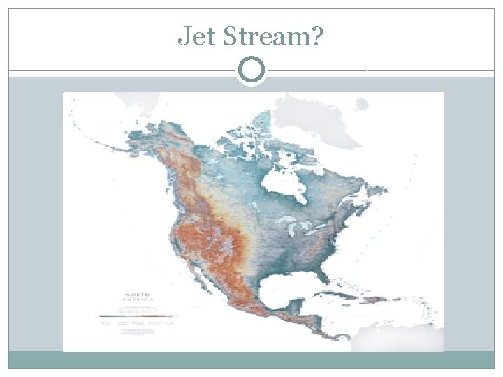 Jet Stream? 