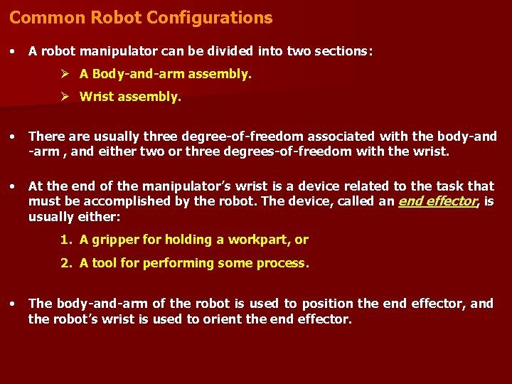 Common Robot Configurations • A robot manipulator can be divided into two sections: Ø Common Robot Configurations • A robot manipulator can be divided into two sections: Ø