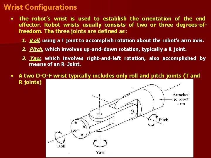 Wrist Configurations • The robot’s wrist is used to establish the orientation of the