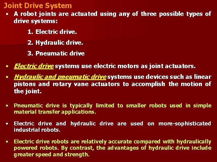 Joint Drive System • A robot joints are actuated using any of three possible