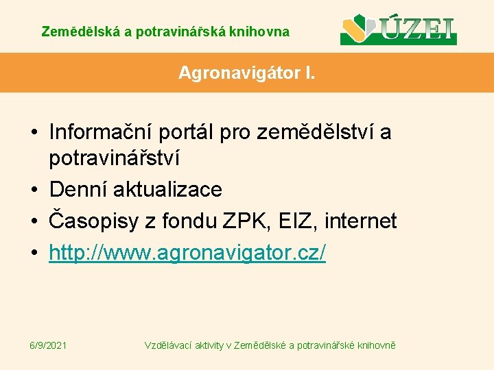 Zemědělská a potravinářská knihovna Agronavigátor I. • Informační portál pro zemědělství a potravinářství •