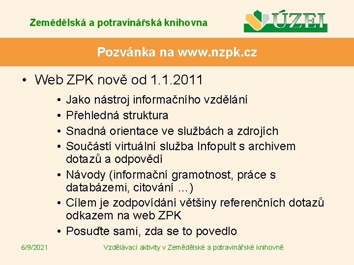 Zemědělská a potravinářská knihovna Pozvánka na www. nzpk. cz • Web ZPK nově od