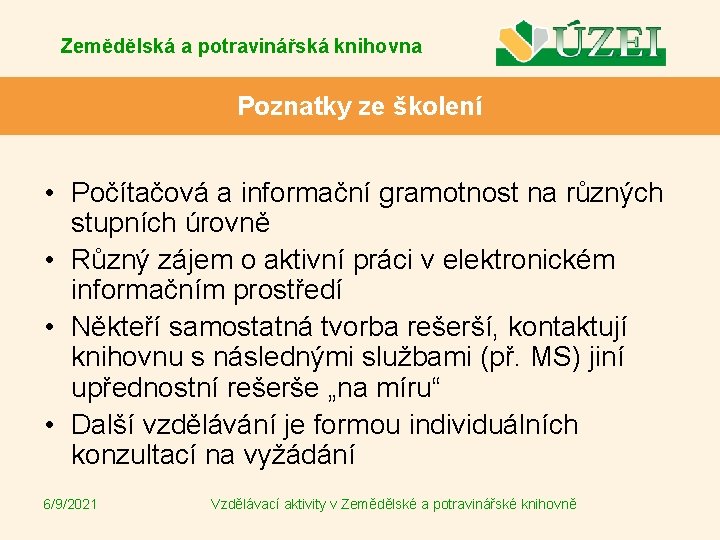 Zemědělská a potravinářská knihovna Poznatky ze školení • Počítačová a informační gramotnost na různých