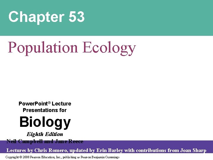 Chapter 53 Population Ecology Power. Point® Lecture Presentations for Biology Eighth Edition Neil Campbell