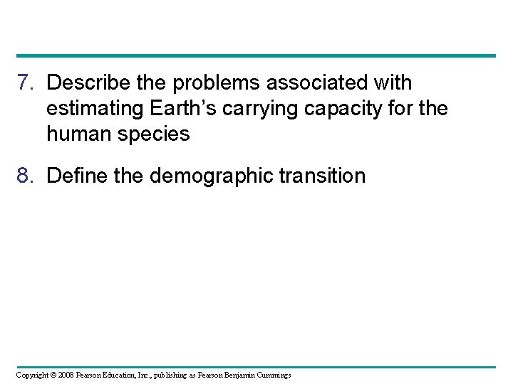 7. Describe the problems associated with estimating Earth’s carrying capacity for the human species