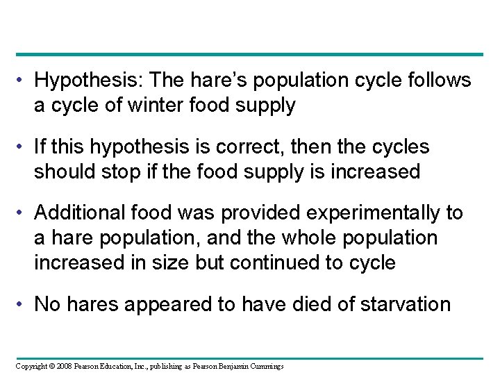  • Hypothesis: The hare’s population cycle follows a cycle of winter food supply