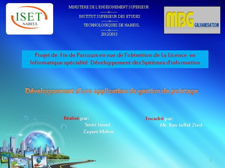 MINISTERE DE L’ENSEIGNEMENT SUPERIEUR ------o-----INSTITUT SUPERIEUR DES ETUDES ------o-----TECHNOLOGIQUES DE NABEUL ------o-----2012/2013 Projet de