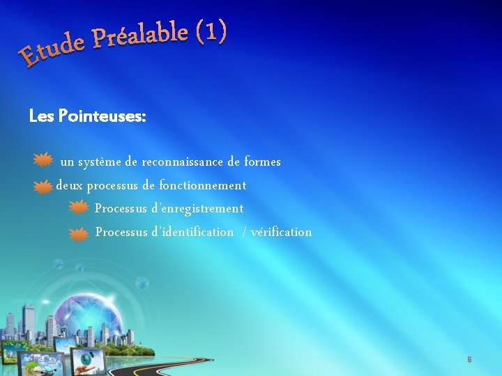 Les Pointeuses: un système de reconnaissance de formes deux processus de fonctionnement Processus d’enregistrement