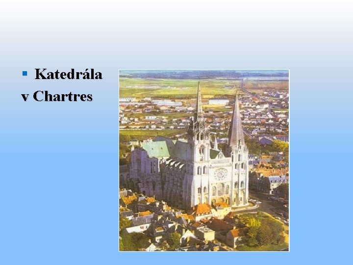 § Katedrála v Chartres 