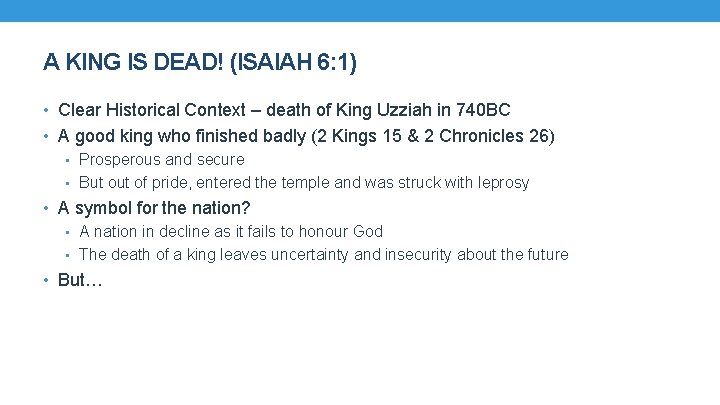 A KING IS DEAD! (ISAIAH 6: 1) • Clear Historical Context – death of