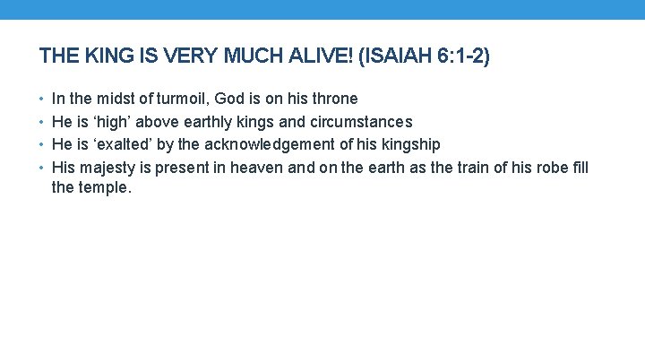 THE KING IS VERY MUCH ALIVE! (ISAIAH 6: 1 -2) • In the midst