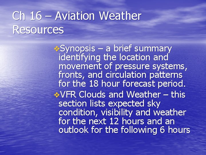 Ch 16 – Aviation Weather Resources v. Synopsis – a brief summary identifying the