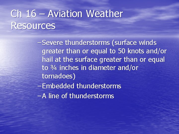 Ch 16 – Aviation Weather Resources – Severe thunderstorms (surface winds greater than or