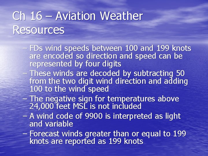 Ch 16 – Aviation Weather Resources – FDs wind speeds between 100 and 199