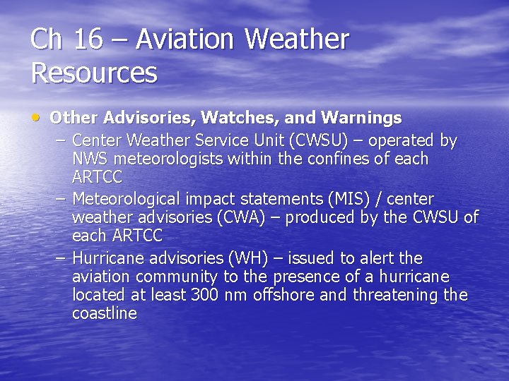Ch 16 – Aviation Weather Resources • Other Advisories, Watches, and Warnings – Center