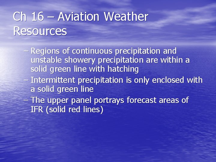 Ch 16 – Aviation Weather Resources – Regions of continuous precipitation and unstable showery