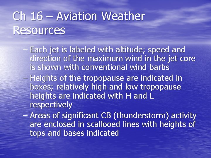 Ch 16 – Aviation Weather Resources – Each jet is labeled with altitude; speed