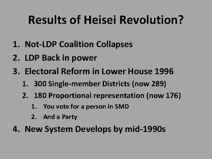 Results of Heisei Revolution? 1. Not-LDP Coalition Collapses 2. LDP Back in power 3.
