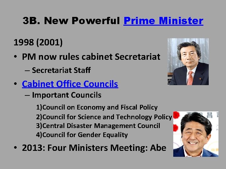 3 B. New Powerful Prime Minister 1998 (2001) • PM now rules cabinet Secretariat