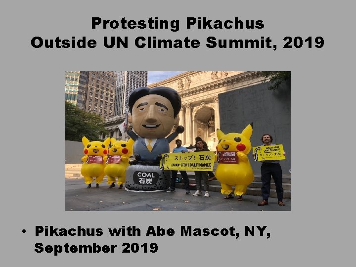 Protesting Pikachus Outside UN Climate Summit, 2019 • Pikachus with Abe Mascot, NY, September