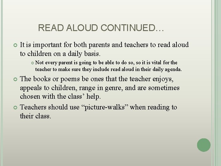 READ ALOUD CONTINUED… It is important for both parents and teachers to read aloud