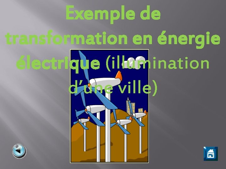 Exemple de transformation en énergie électrique (illumination d’une ville) 