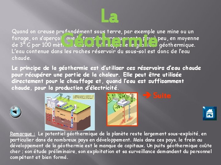 La Géothermie Quand on creuse profondément sous terre, par exemple une mine ou un