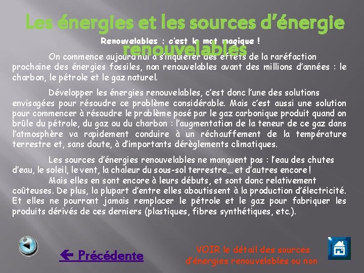 Les énergies et les sources d’énergie renouvelables Renouvelables : c’est le mot magique !