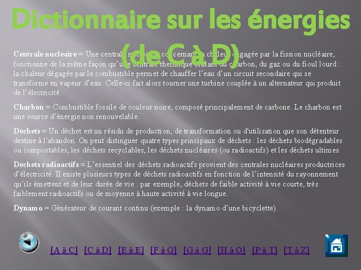 Dictionnaire sur les énergies (de C à D) Centrale nucléaire = Une centrale nucléaire,