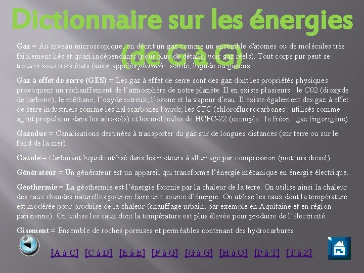 Dictionnaire sur les énergies (de G à G) Gaz = Au niveau microscopique, on