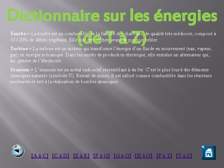 Dictionnaire sur les énergies (de T à Z) Tourbe = La tourbe est un