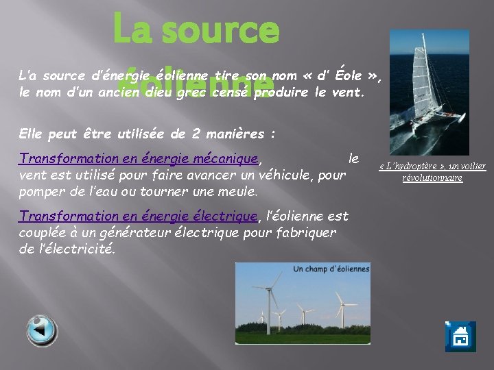 La source éolienne L’a source d’énergie éolienne tire son nom « d’ Éole »