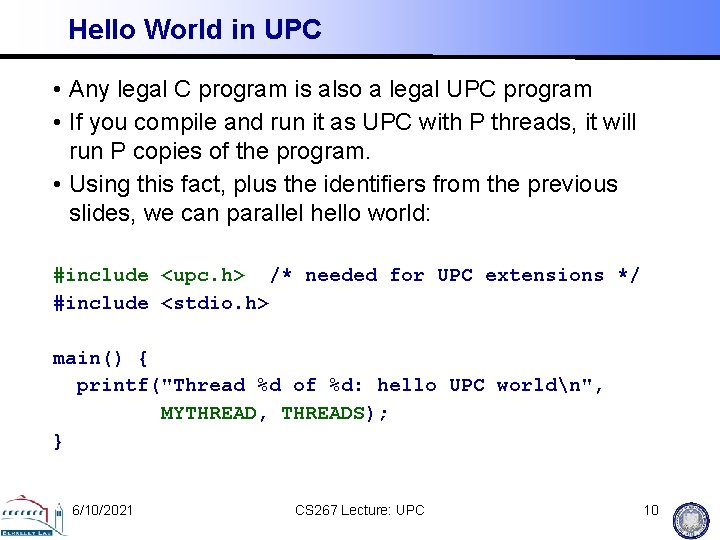 Hello World in UPC • Any legal C program is also a legal UPC