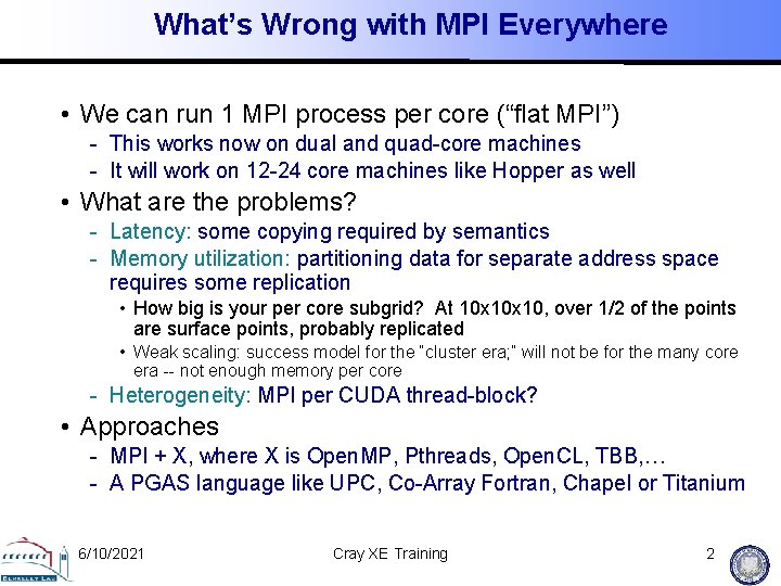 What’s Wrong with MPI Everywhere • We can run 1 MPI process per core