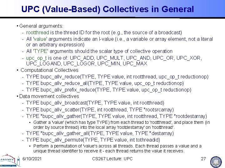 UPC (Value-Based) Collectives in General • General arguments: - rootthread is the thread ID