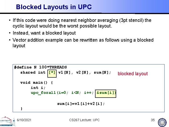 Blocked Layouts in UPC • If this code were doing nearest neighbor averaging (3