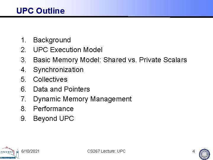 UPC Outline 1. 2. 3. 4. 5. 6. 7. 8. 9. Background UPC Execution