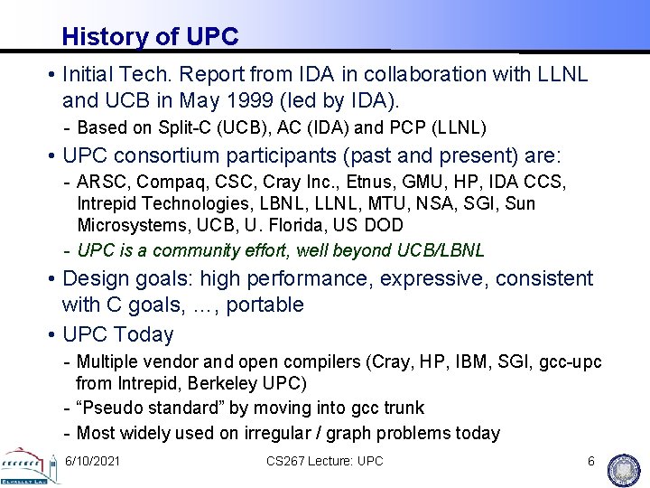 History of UPC • Initial Tech. Report from IDA in collaboration with LLNL and