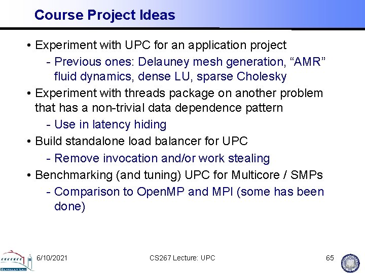 Course Project Ideas • Experiment with UPC for an application project - Previous ones: