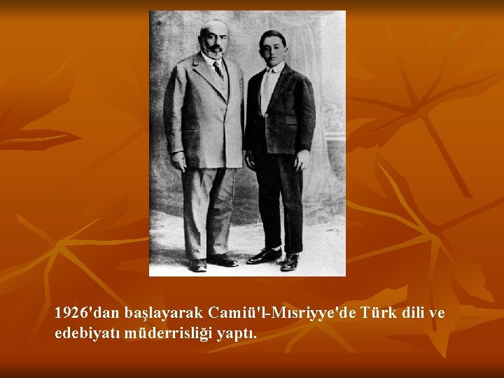 1926'dan başlayarak Camiü'l-Mısriyye'de Türk dili ve edebiyatı müderrisliği yaptı. 