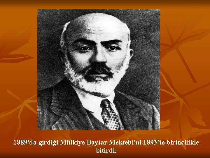 1889'da girdiği Mülkiye Baytar Mektebi'ni 1893'te birincilikle bitirdi. 