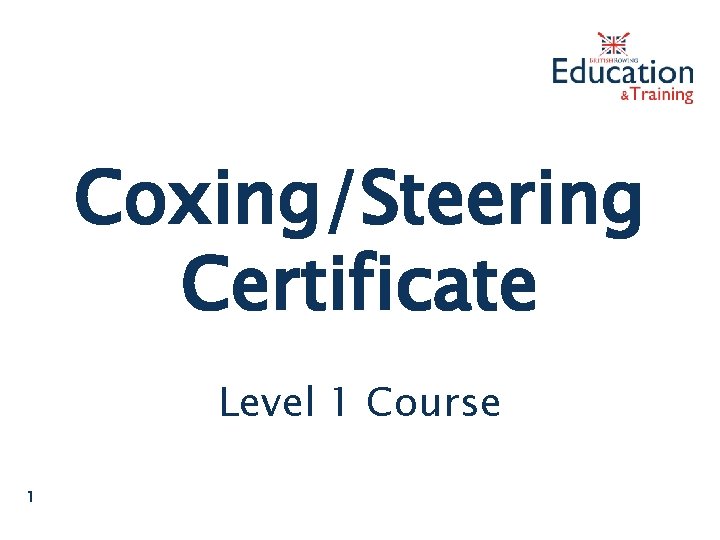 Coxing/Steering Certificate Level 1 Course 1 