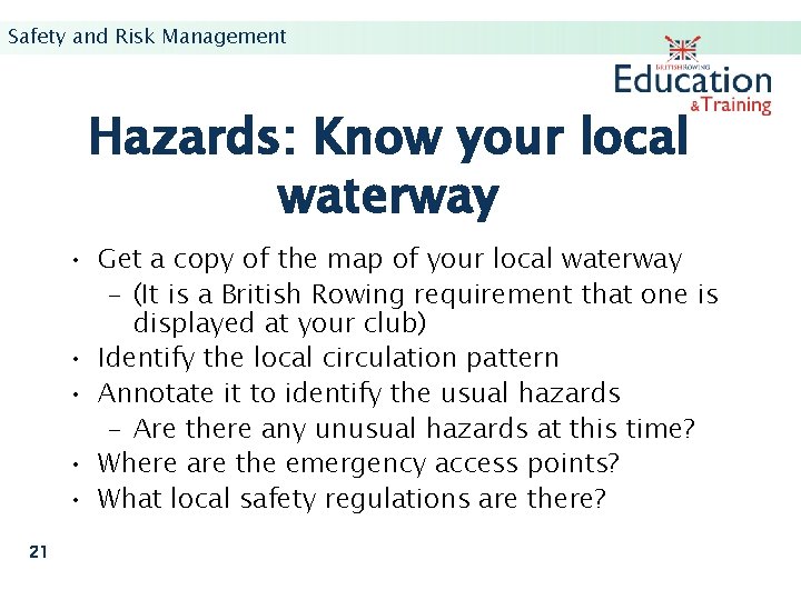 Safety and Risk Management Hazards: Know your local waterway • Get a copy of