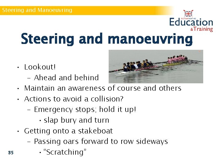 Steering and Manoeuvring Steering and manoeuvring 35 • Lookout! – Ahead and behind •